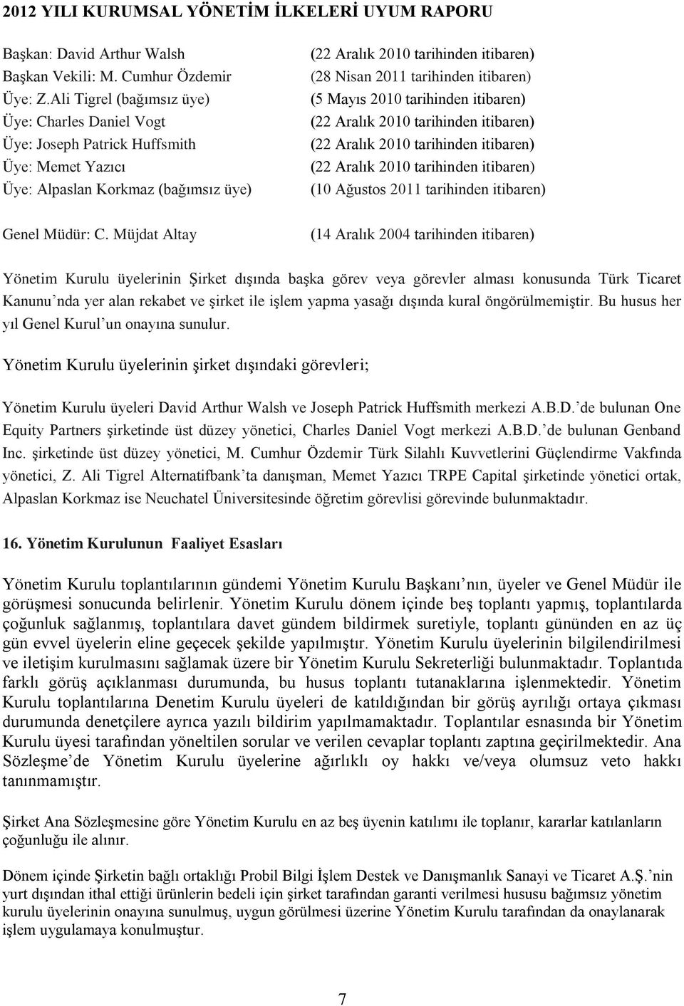 itibaren) (5 Mayıs 2010 tarihinden itibaren) (22 Aralık 2010 tarihinden itibaren) (22 Aralık 2010 tarihinden itibaren) (22 Aralık 2010 tarihinden itibaren) (10 Ağustos 2011 tarihinden itibaren) Genel