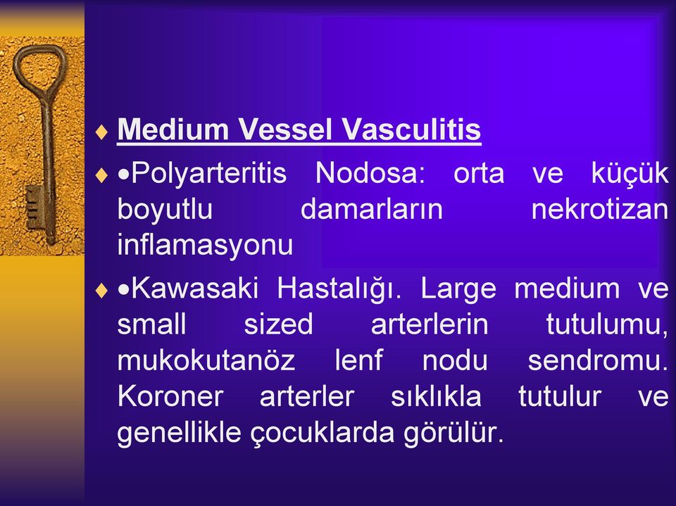 Large medium ve small sized arterlerin tutulumu, mukokutanöz lenf