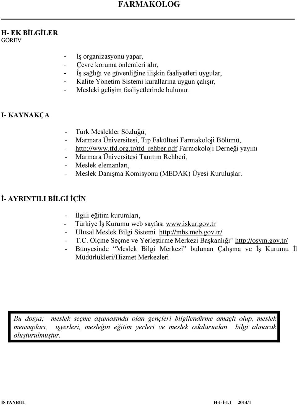 pdf Farmokoloji Derneği yayını - Marmara Üniversitesi Tanıtım Rehberi, - Meslek elemanları, - Meslek Danışma Komisyonu (MEDAK) Üyesi Kuruluşlar.