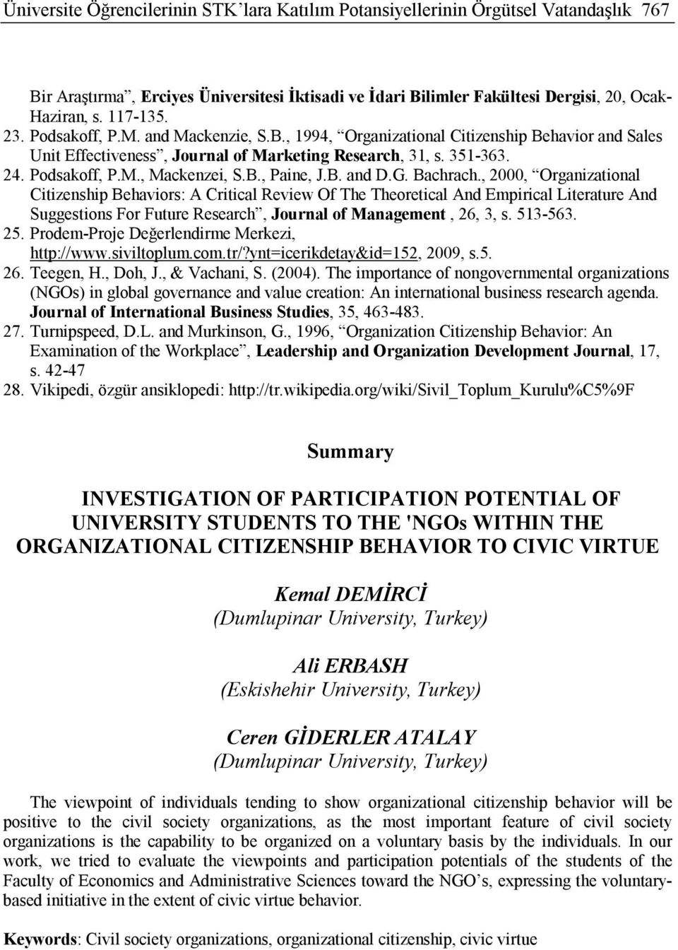 B. and D.G. Bachrach., 2000, Organizational Citizenship Behaviors: A Critical Review Of The Theoretical And Empirical Literature And Suggestions For Future Research, Journal of Management, 26, 3, s.