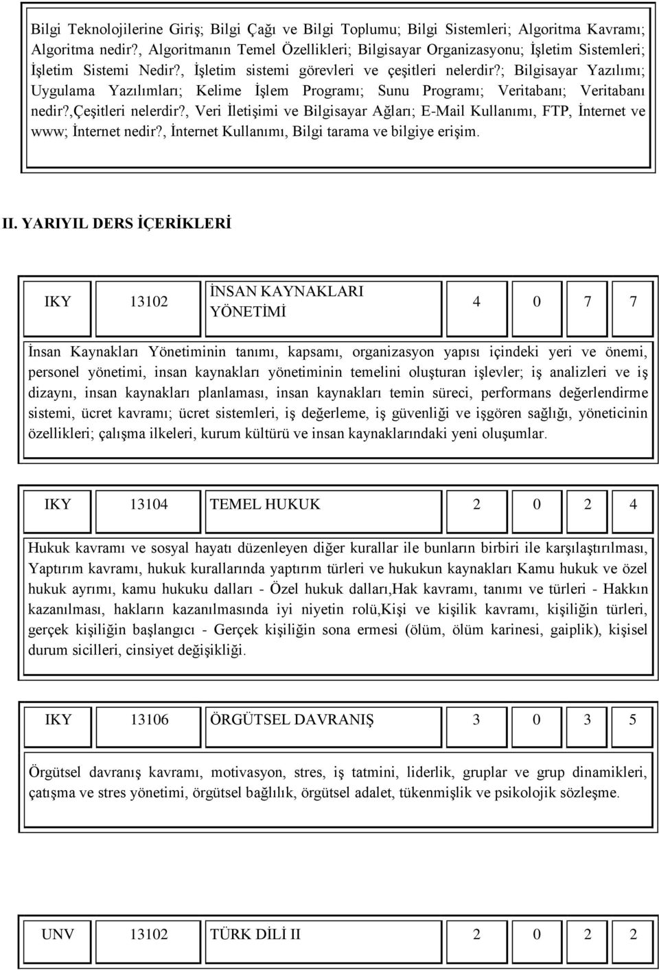 ; Bilgisayar Yazılımı; Uygulama Yazılımları; Kelime ĠĢlem Programı; Sunu Programı; Veritabanı; Veritabanı nedir?,çeģitleri nelerdir?