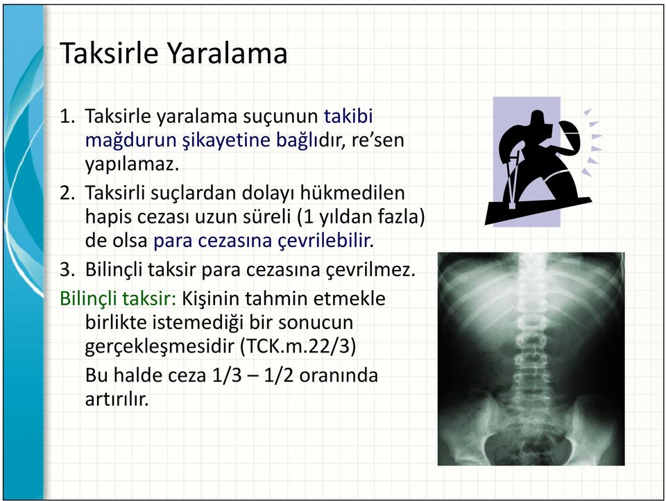 cezasına çevrilebilir. 3. Bilinçli taksir para cezasına çevrilmez.