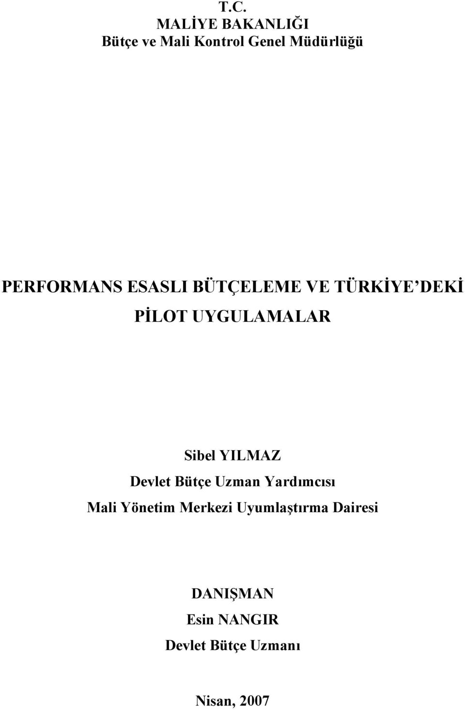 Sibel YILMAZ Devlet Bütçe Uzman Yardımcısı Mali Yönetim Merkezi