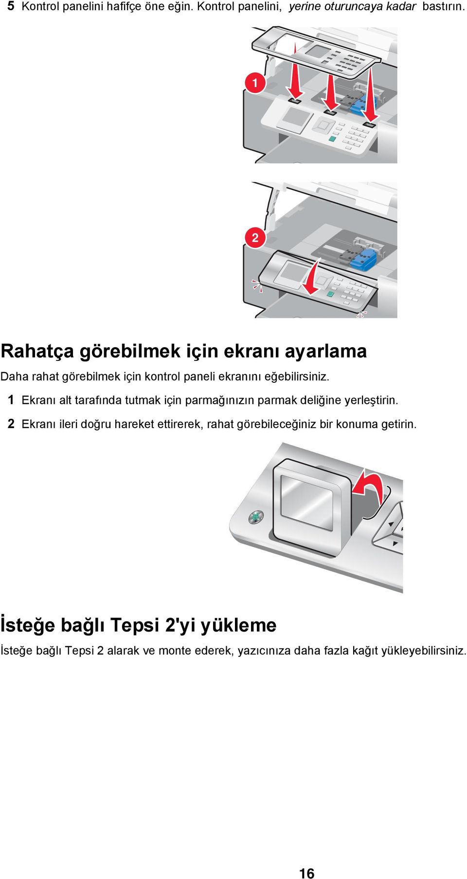 1 Ekranı alt tarafında tutmak için parmağınızın parmak deliğine yerleştirin.