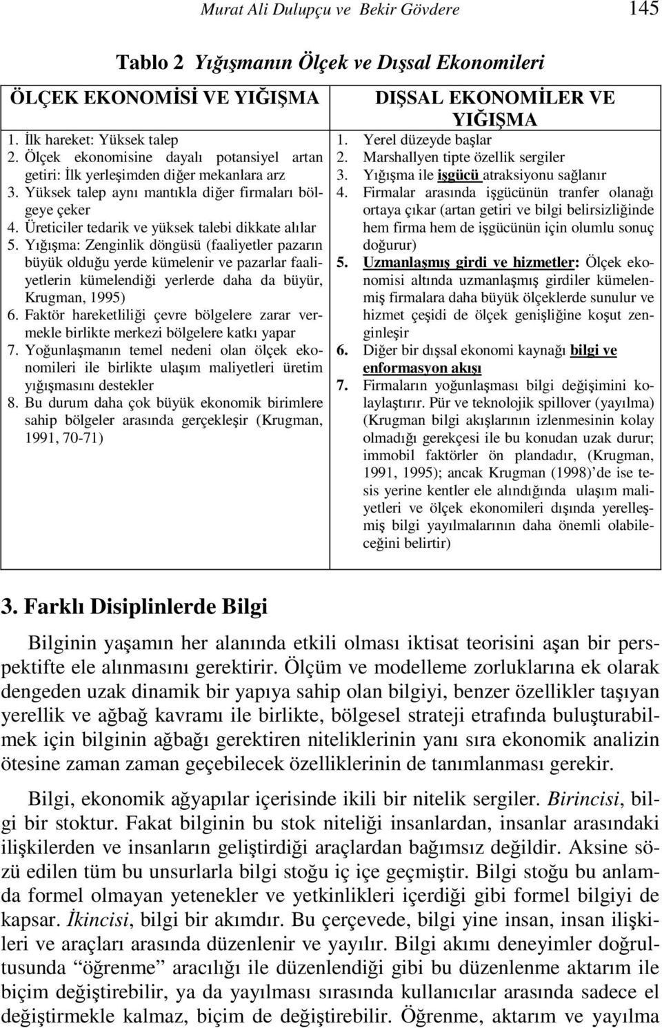 Üreticiler tedarik ve yüksek talebi dikkate alılar 5.