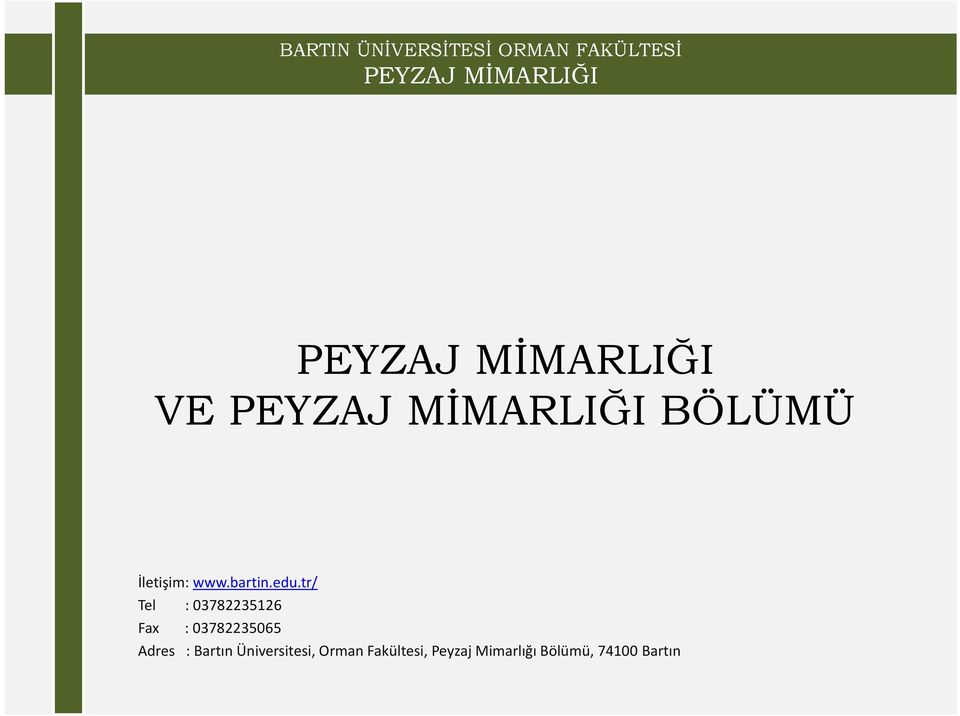 tr/ Tel : 03782235126 Fax : 03782235065 Adres : Bartın