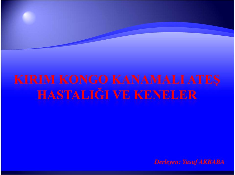 HASTALIĞI VE