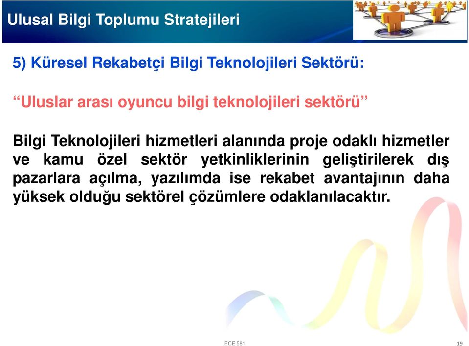 hizmetler ve kamu özel sektör yetkinliklerinin geliştirilerek dış pazarlara açılma,