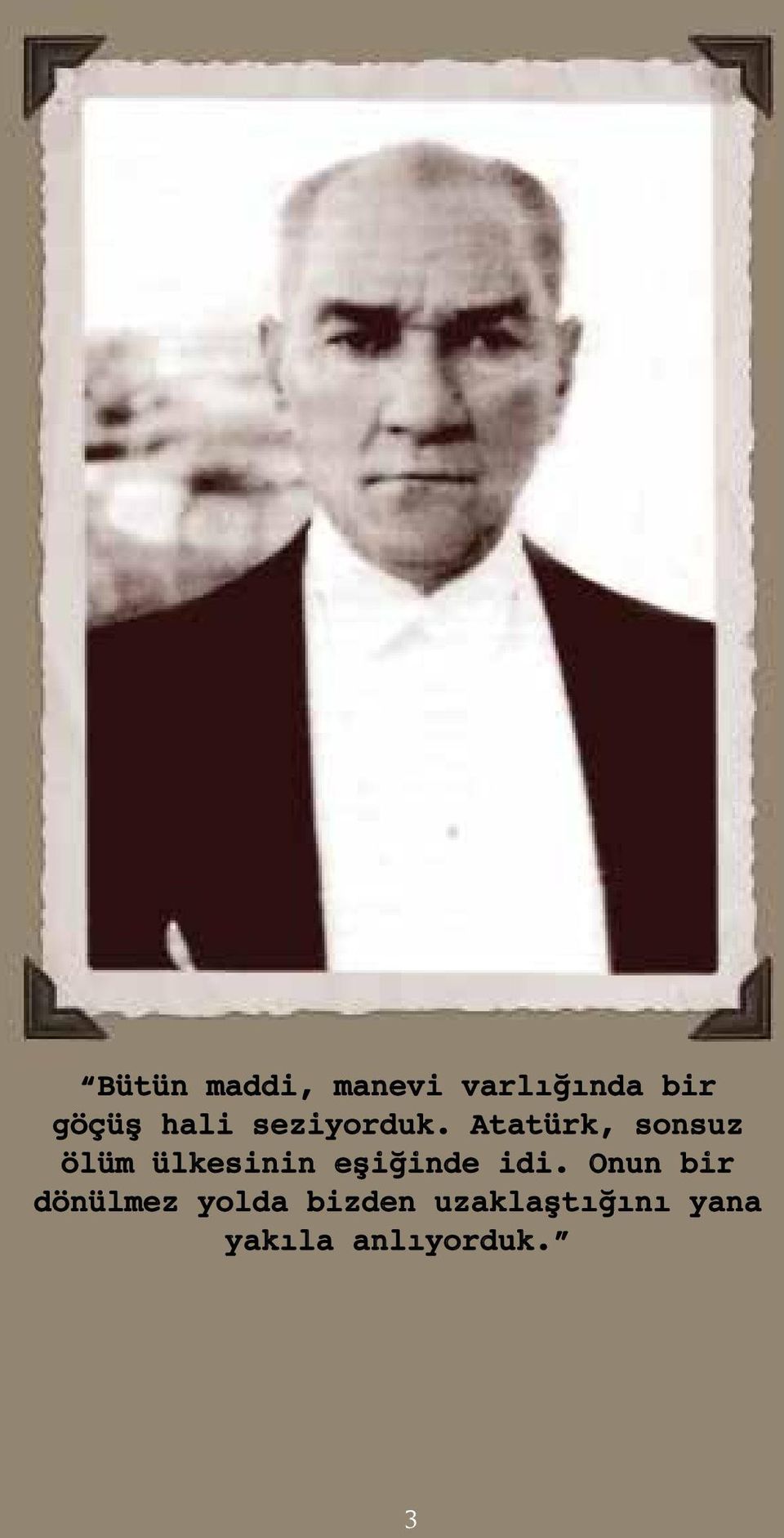 Atatürk, sonsuz ölüm ülkesinin eşiğinde idi.