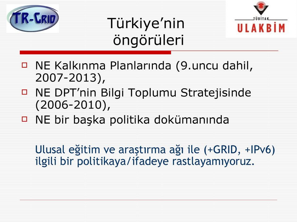 (2006-2010), NE bir başka politika dokümanında Ulusal eğitim ve