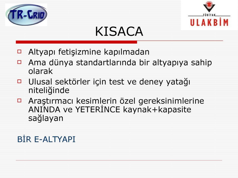 için test ve deney yatağı niteliğinde Araştırmacı kesimlerin