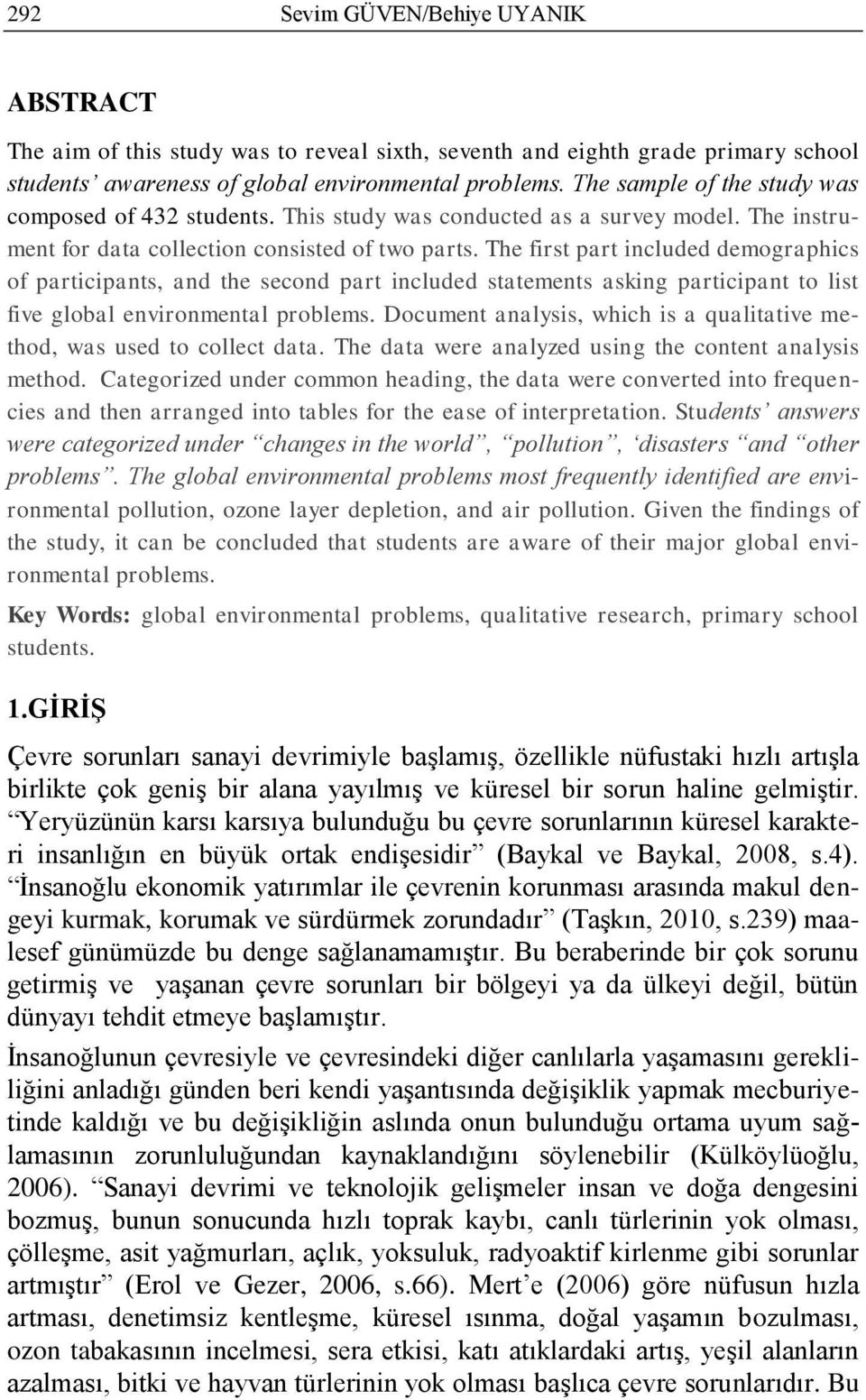 The first part included demographics of participants, and the second part included statements asking participant to list five global environmental problems.