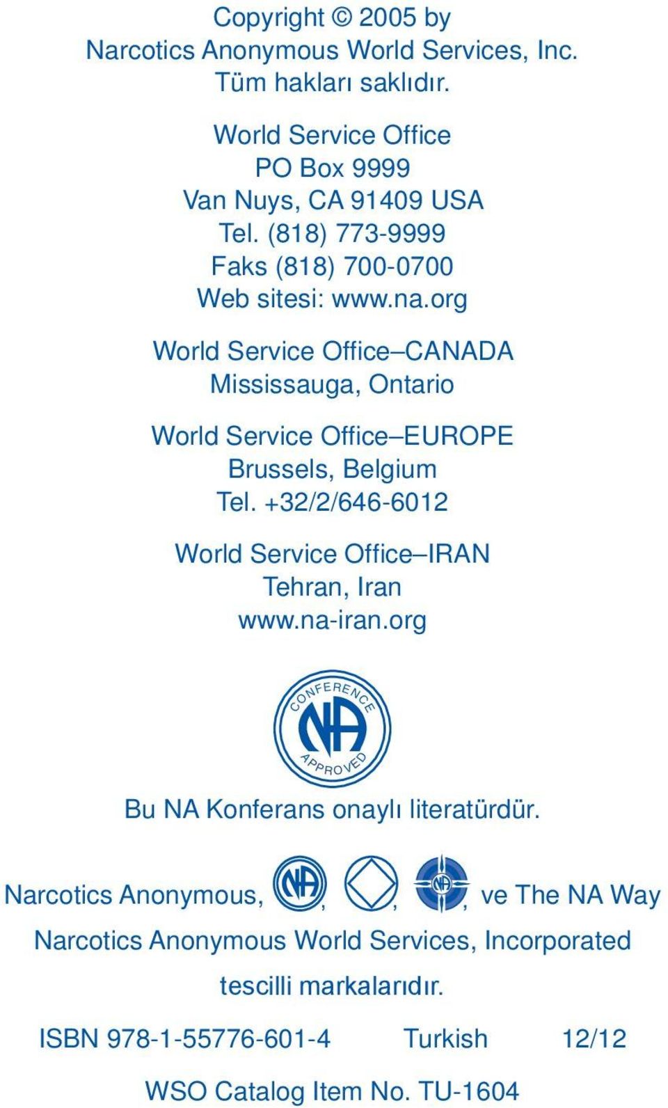 org World Service Office CANADA Mississauga, Ontario World Service Office EUROPE Brussels, Belgium Tel.