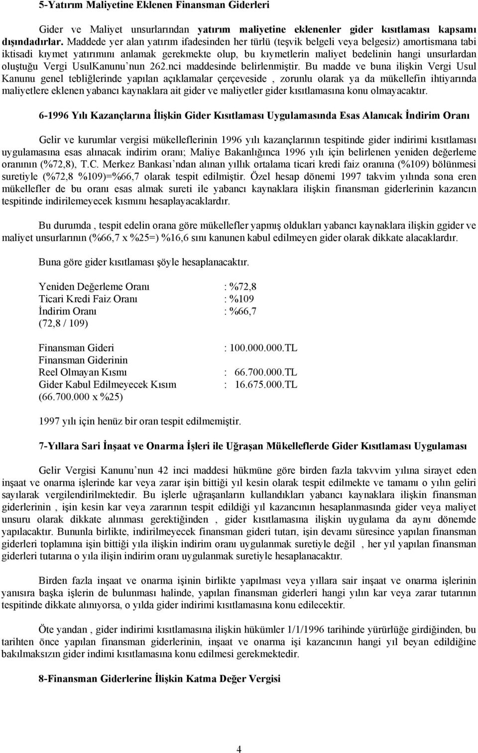 oluştuğu Vergi UsulKanunu nun 262.nci maddesinde belirlenmiştir.