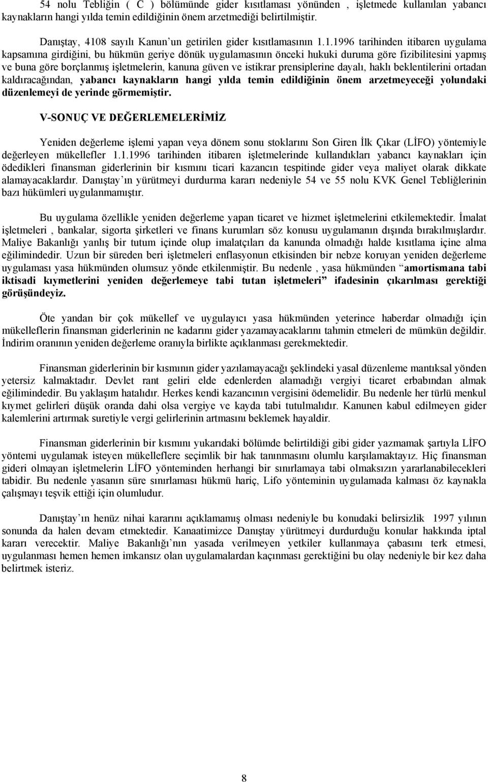 8 sayılı Kanun un getirilen gider kısıtlamasının 1.