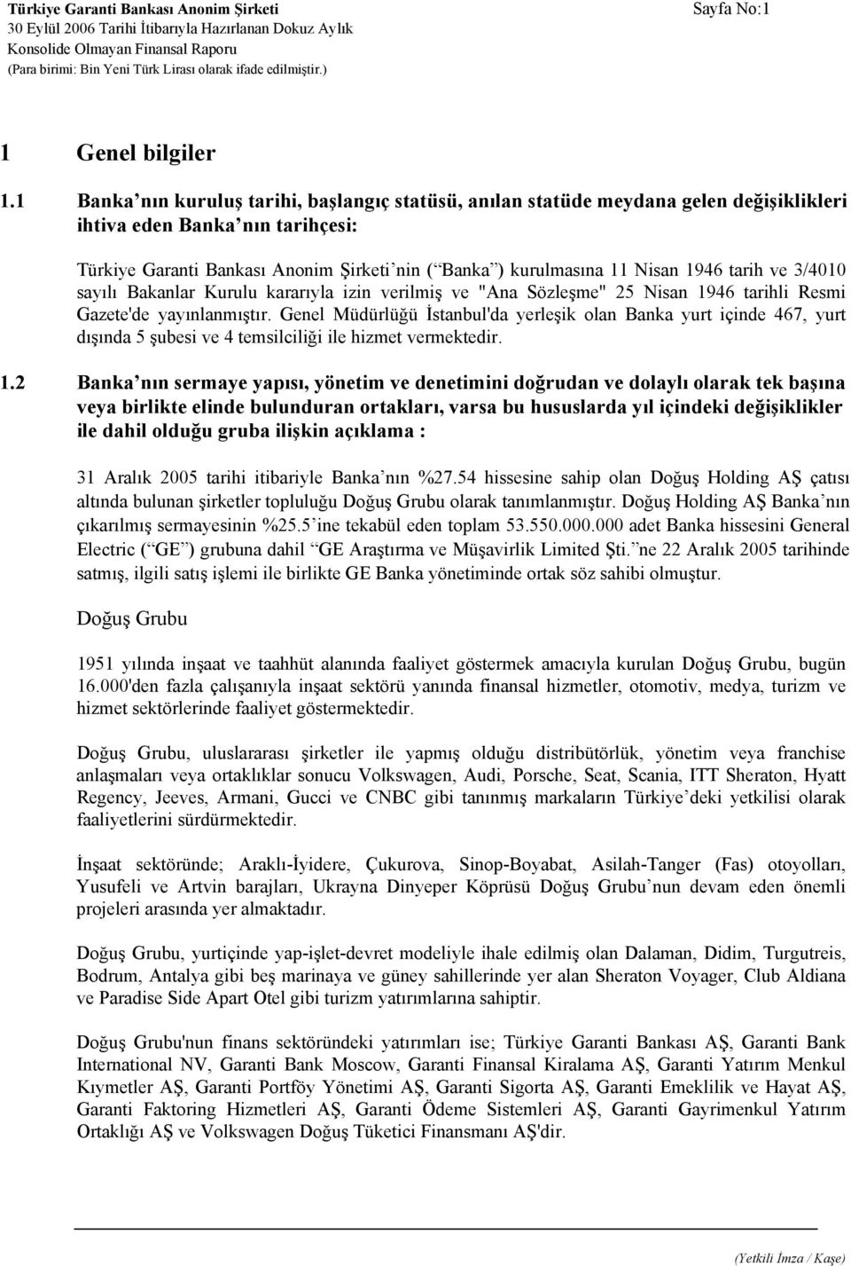 1946 tarih ve 3/4010 sayılı Bakanlar Kurulu kararıyla izin verilmiş ve "Ana Sözleşme" 25 Nisan 1946 tarihli Resmi Gazete'de yayınlanmıştır.