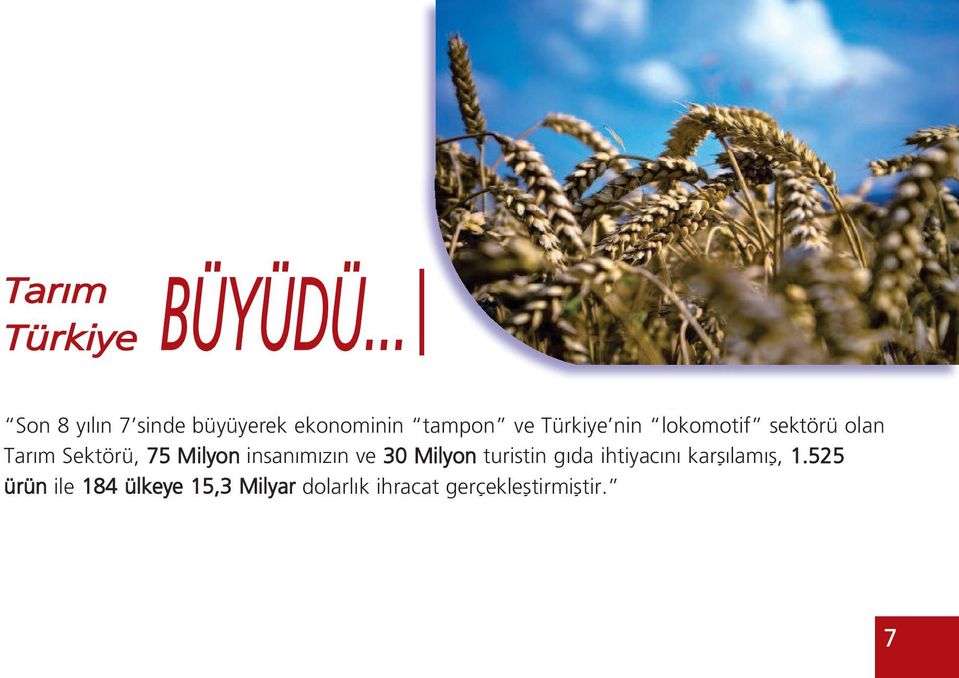 Türkiye nin lokomotif sektörü olan Tarım Sektörü, 75 Milyon
