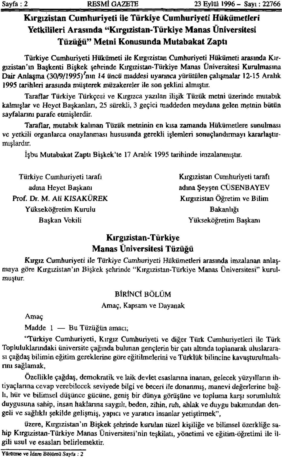 (30/9/1995) '"nın 14 üncü maddesi uyarınca yürütülen çalışmalar 12-15 Aralık 1995 tarihleri arasında müşterek müzakereler ile son şeklini almıştır.