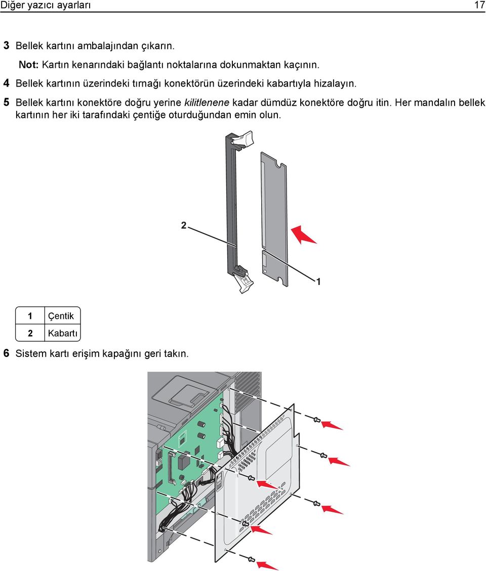 4 Bellek kartının üzerindeki tırnağı konektörün üzerindeki kabartıyla hizalayın.