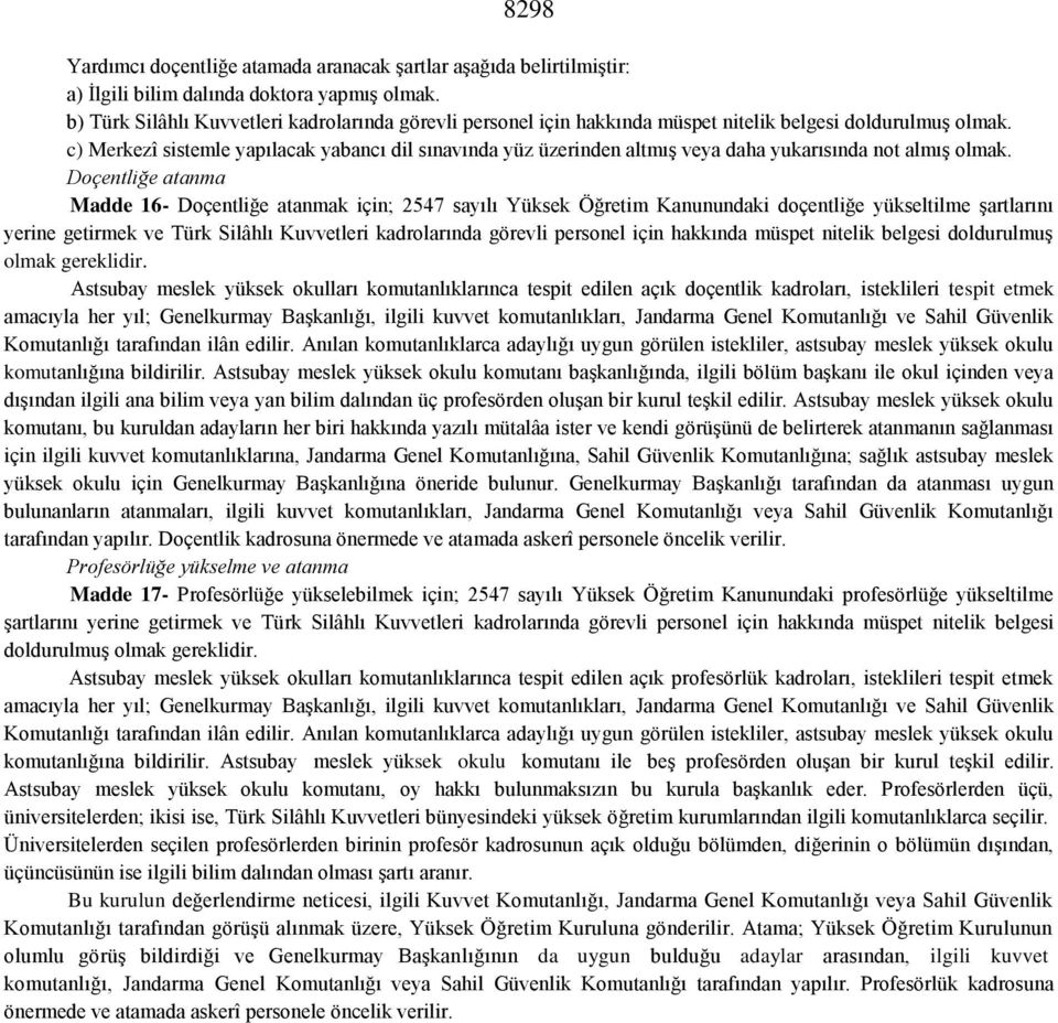 c) Merkezî sistemle yapılacak yabancı dil sınavında yüz üzerinden altmış veya daha yukarısında not almış olmak.