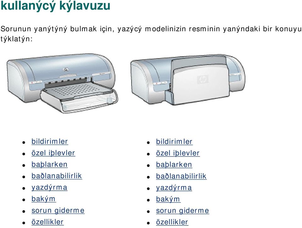 baþlarken baðlanabilirlik yazdýrma bakým sorun giderme özellikler