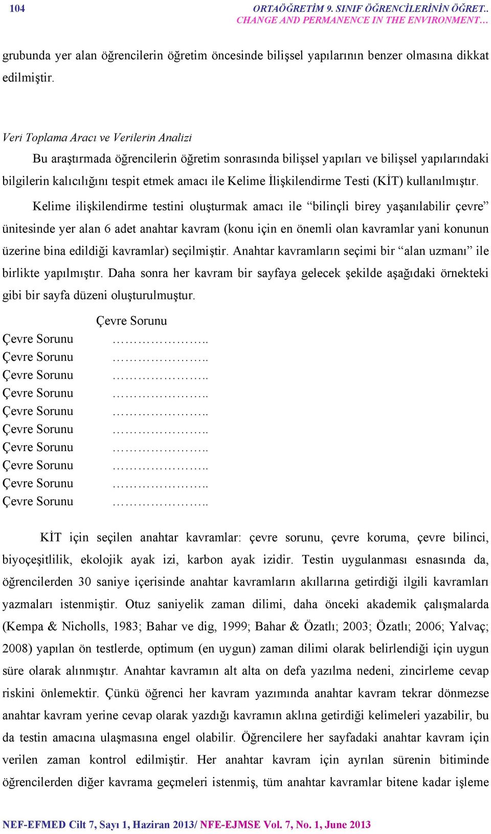 Testi (KİT) kullanılmıştır.