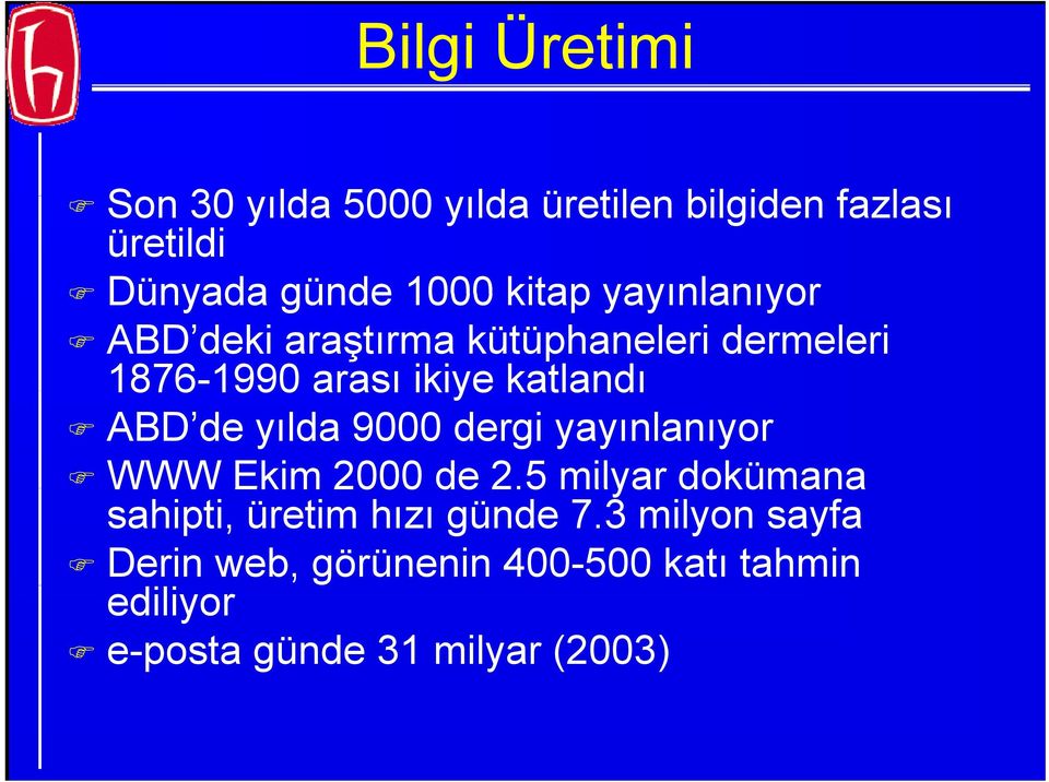 ABD de yılda 9000 dergi yayınlanıyor WWW Ekim 2000 de 2.