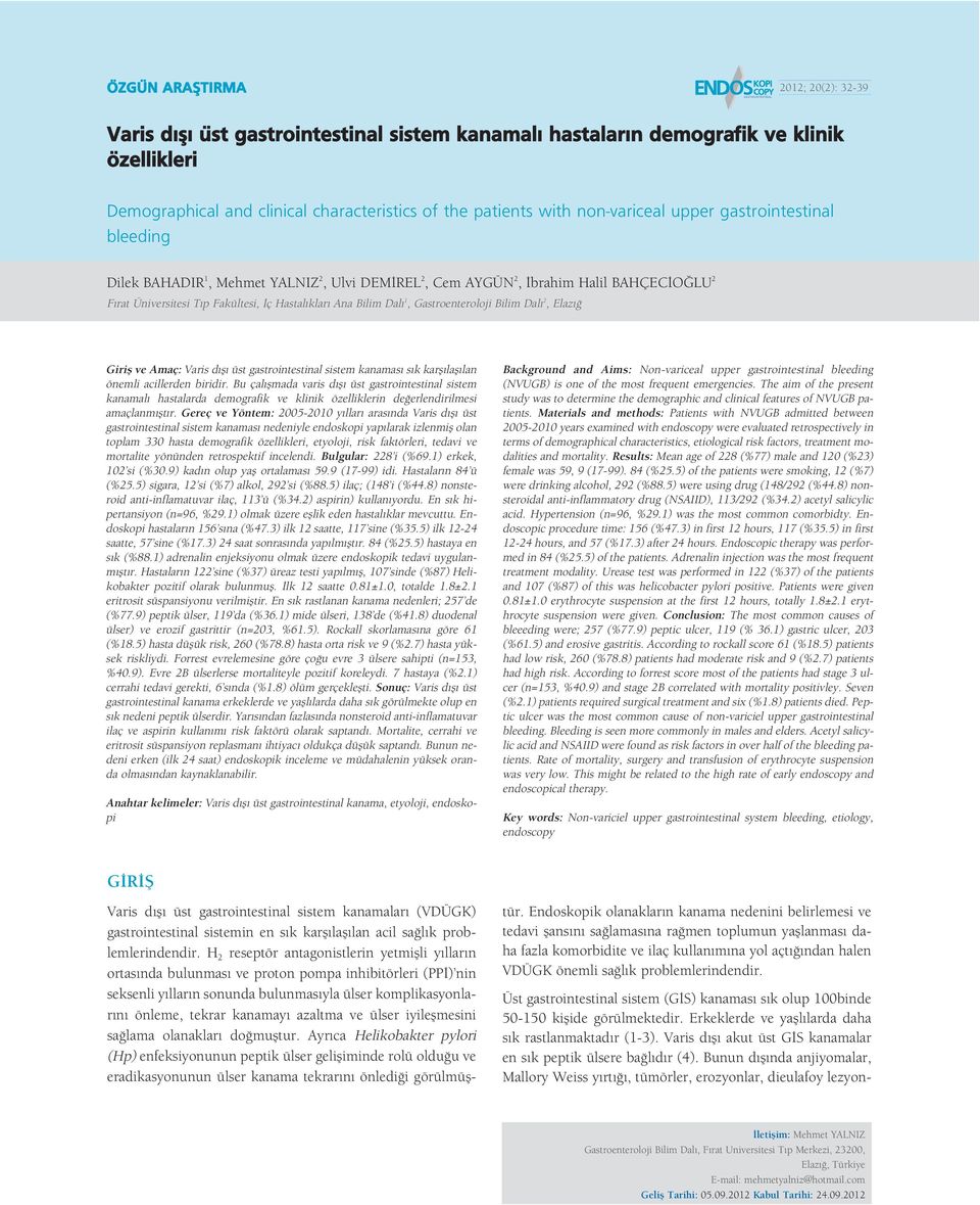 Gastroenteroloji Bilim Dal 2, Elaz Girifl ve Amaç: Varis d fl üst gastrointestinal sistem kanamas s k karfl lafl lan önemli acillerden biridir.