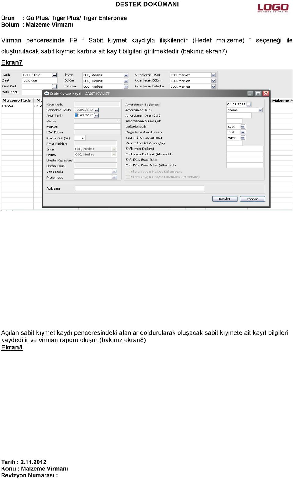 ekran7) Ekran7 Açılan sabit kıymet kaydı penceresindeki alanlar doldurularak oluşacak