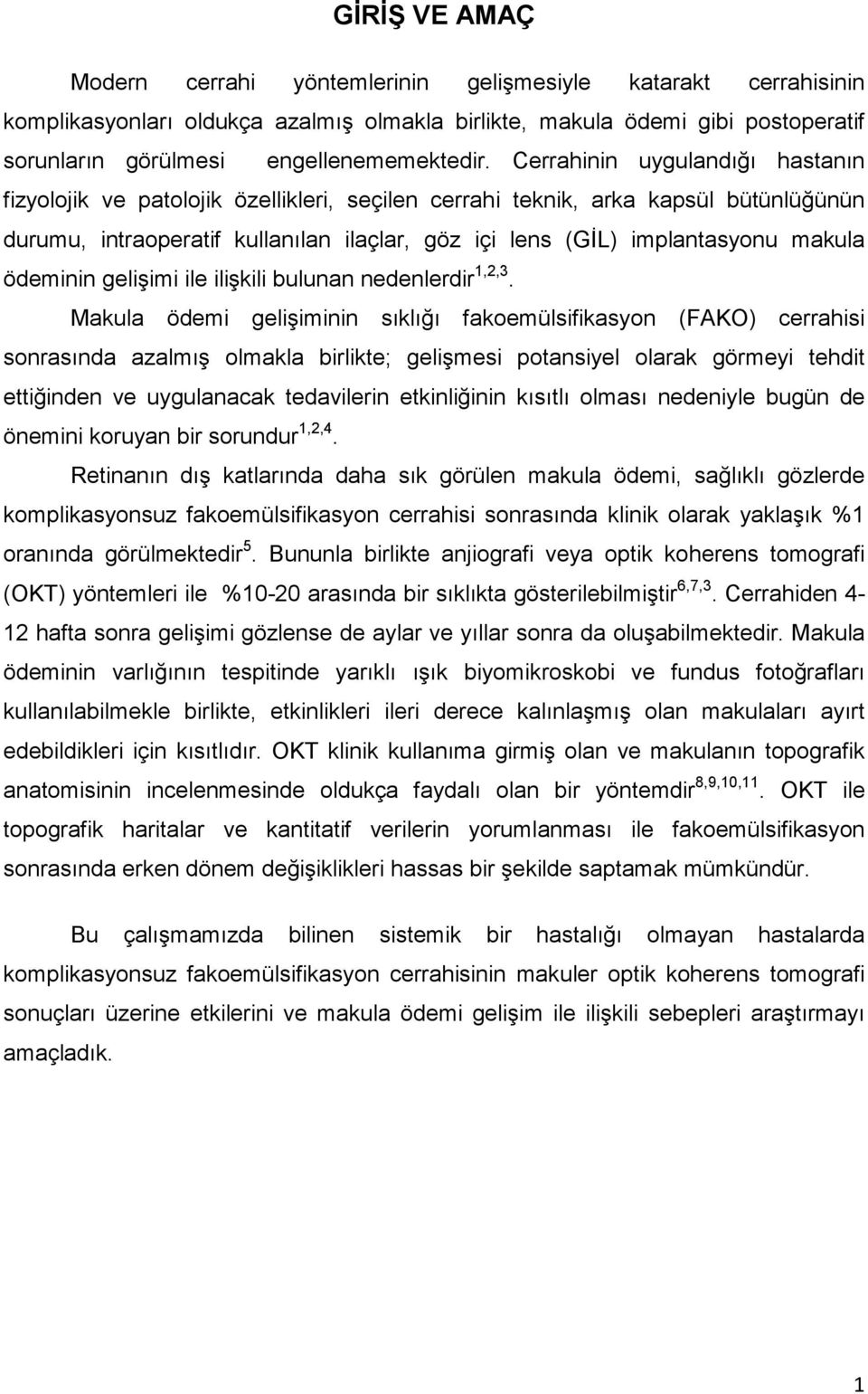 ödeminin gelişimi ile ilişkili bulunan nedenlerdir 1,2,3.