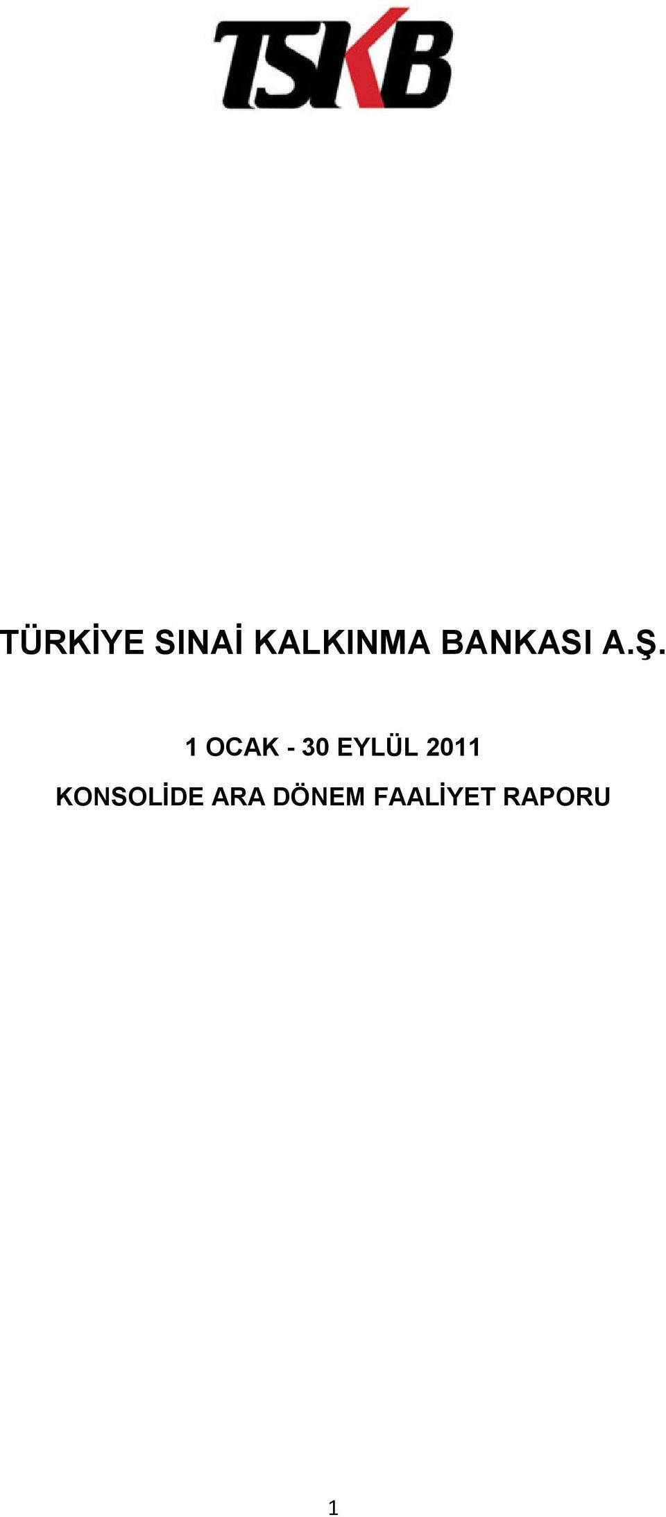 1 OCAK - 30 EYLÜL 2011