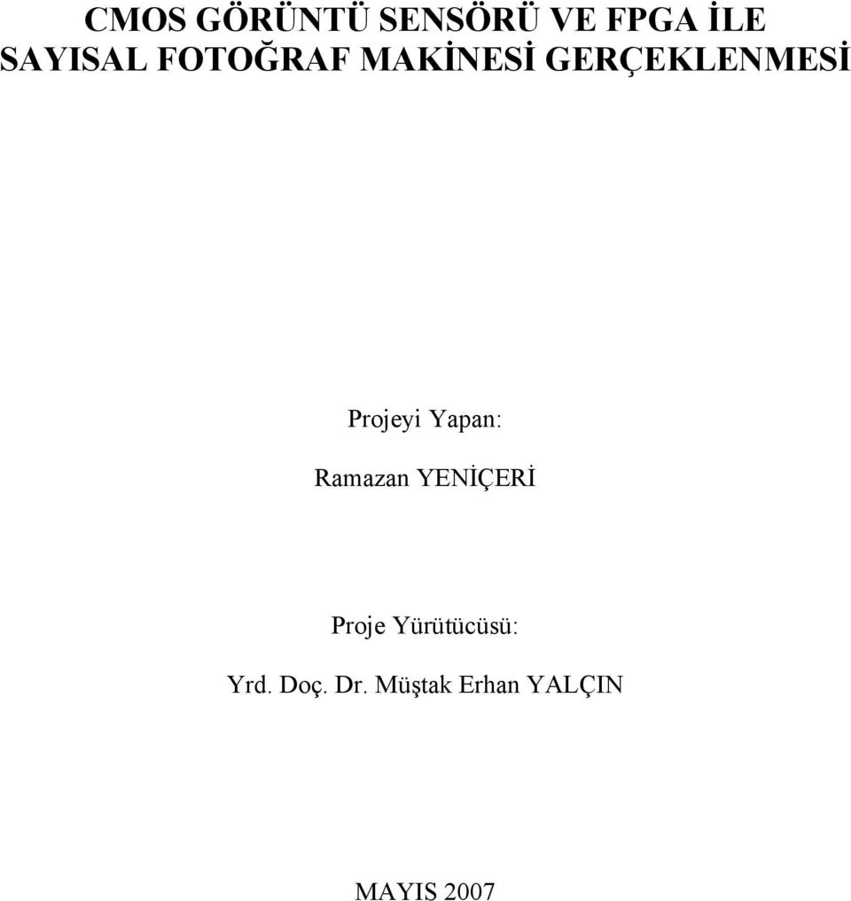 Yapan: Ramazan YENİÇERİ Proje Yürütücüsü: