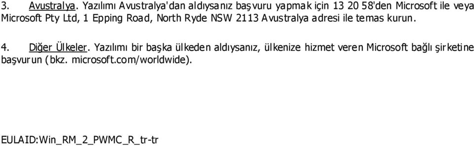 Microsoft Pty Ltd, 1 Epping Road, North Ryde NSW 2113 Avustralya adresi ile temas kurun. 4.