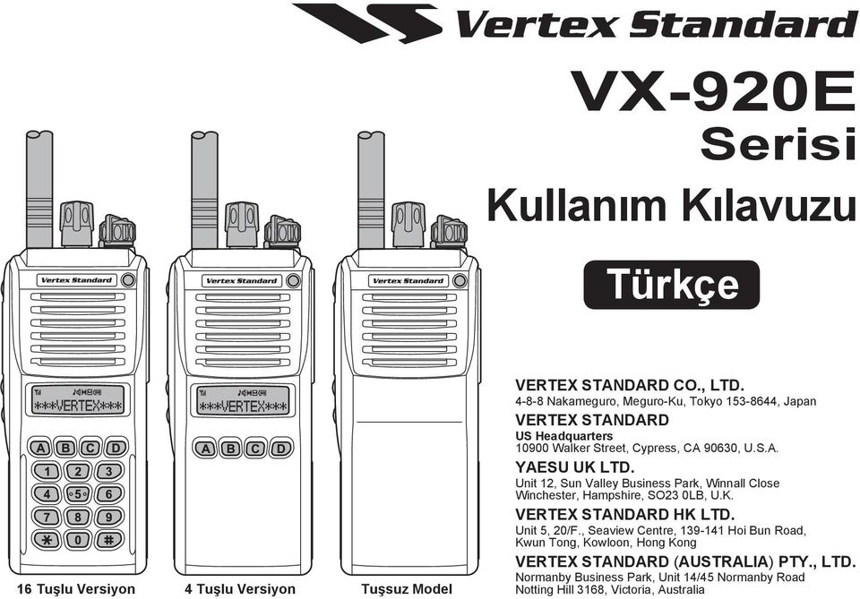 Unit 12, Sun Valley Business Park, Winnall Close Winchester, Hampshire, SO23 0LB, U.K. VERTEX STANDARD HK LTD. Unit 5, 20/F.