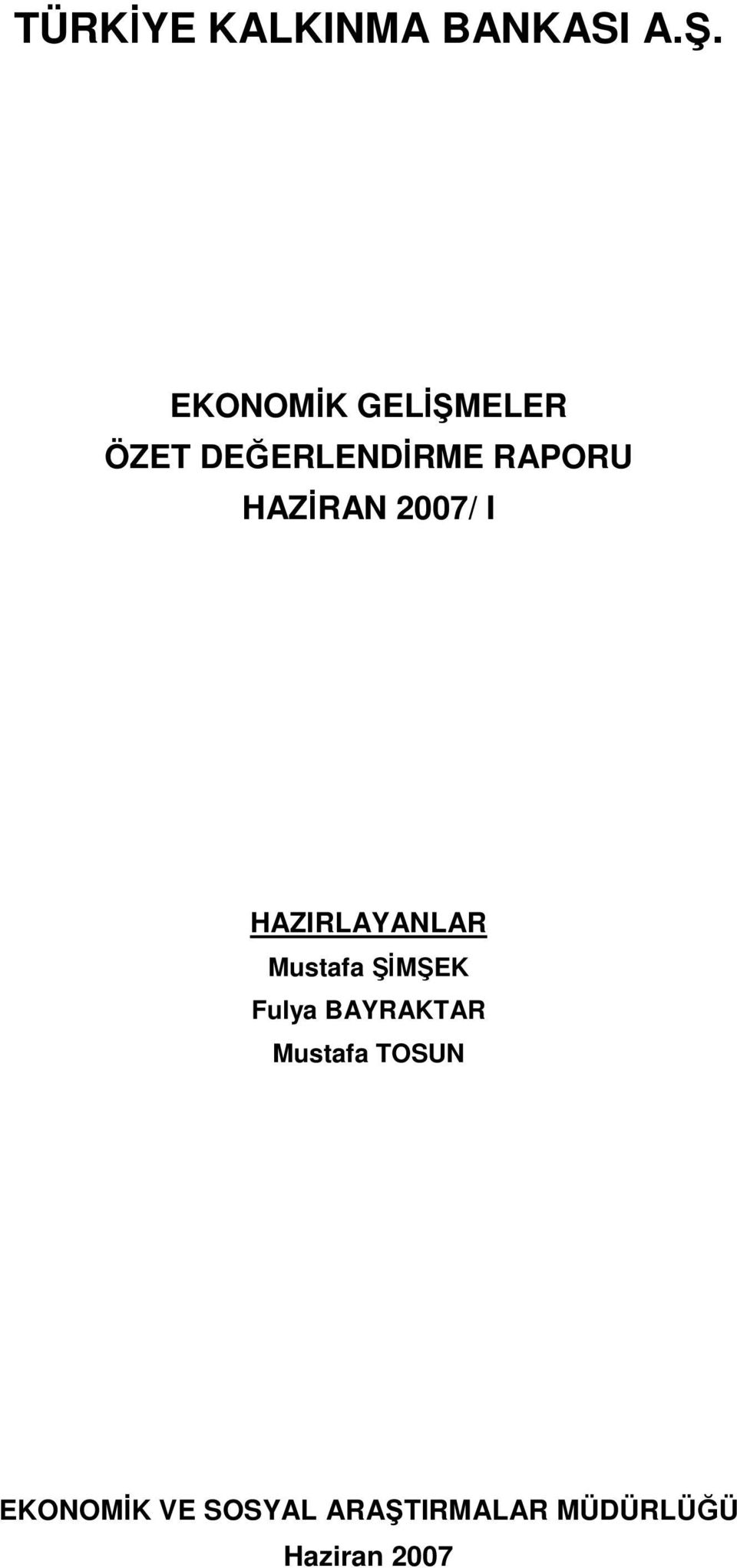 HAZİRAN 2007/ I HAZIRLAYANLAR Mustafa ŞİMŞEK Fulya