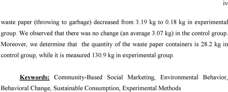 Moreover, we determine that the quantity of the waste paper containers is 28.