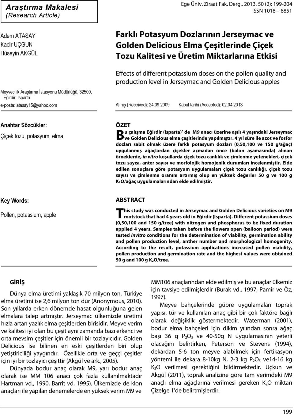 doses on the pollen quality and production level in Jerseymac and Golden Delicious apples Alınış (Received): 24.09.2009 Kabul tarihi (Accepted): 02.04.