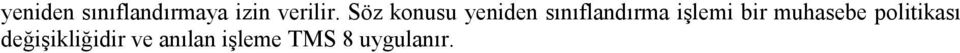 işlemi bir muhasebe politikası