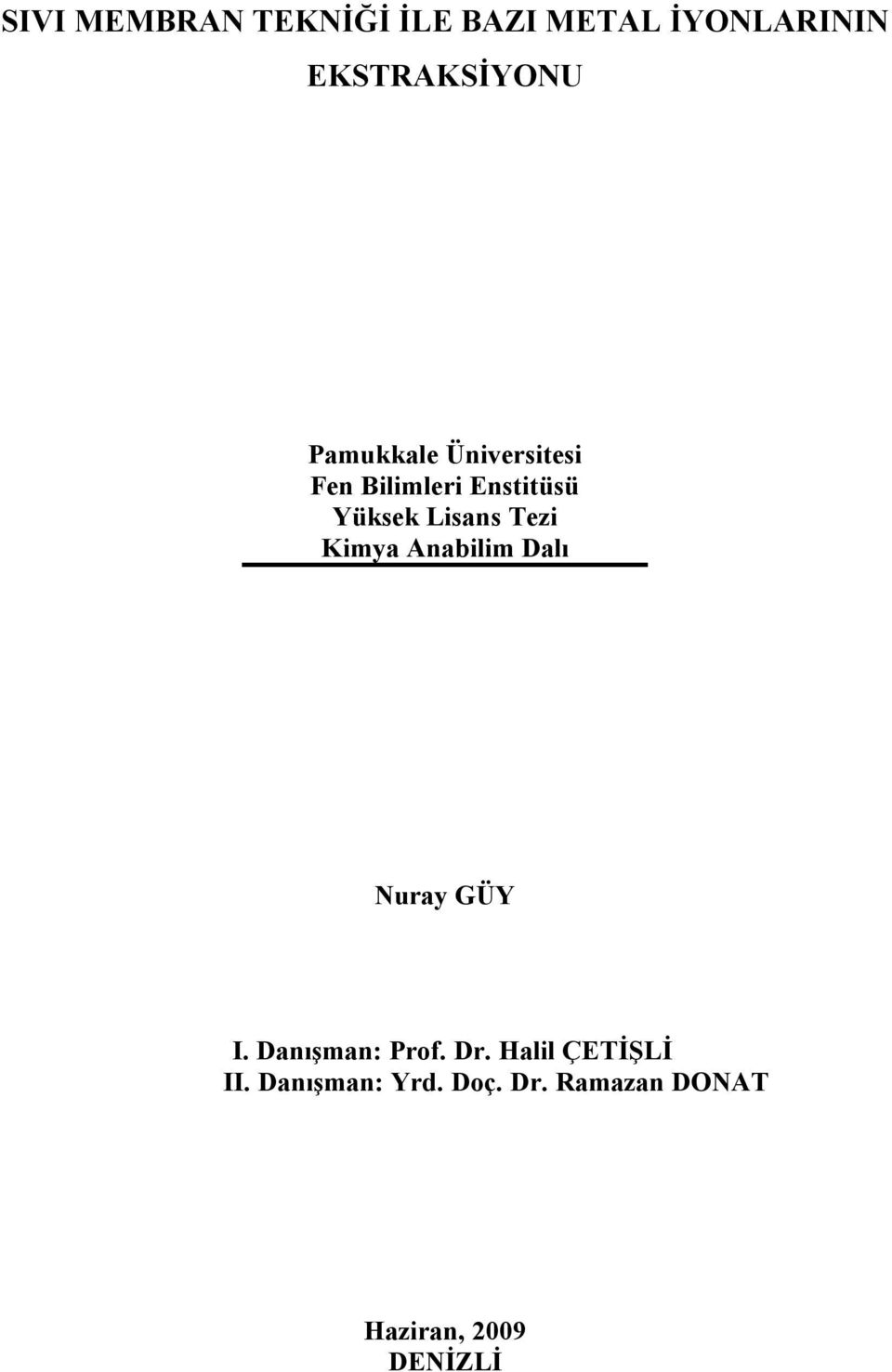 Tezi Kimya Anabilim Dalı Nuray GÜY I. Danışman: Prof. Dr.