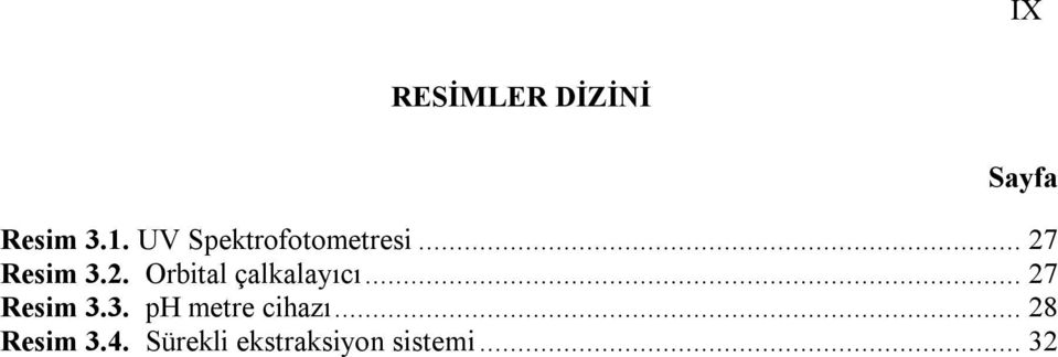 Resim 3.2. Orbital çalkalayıcı... 27 Resim 3.