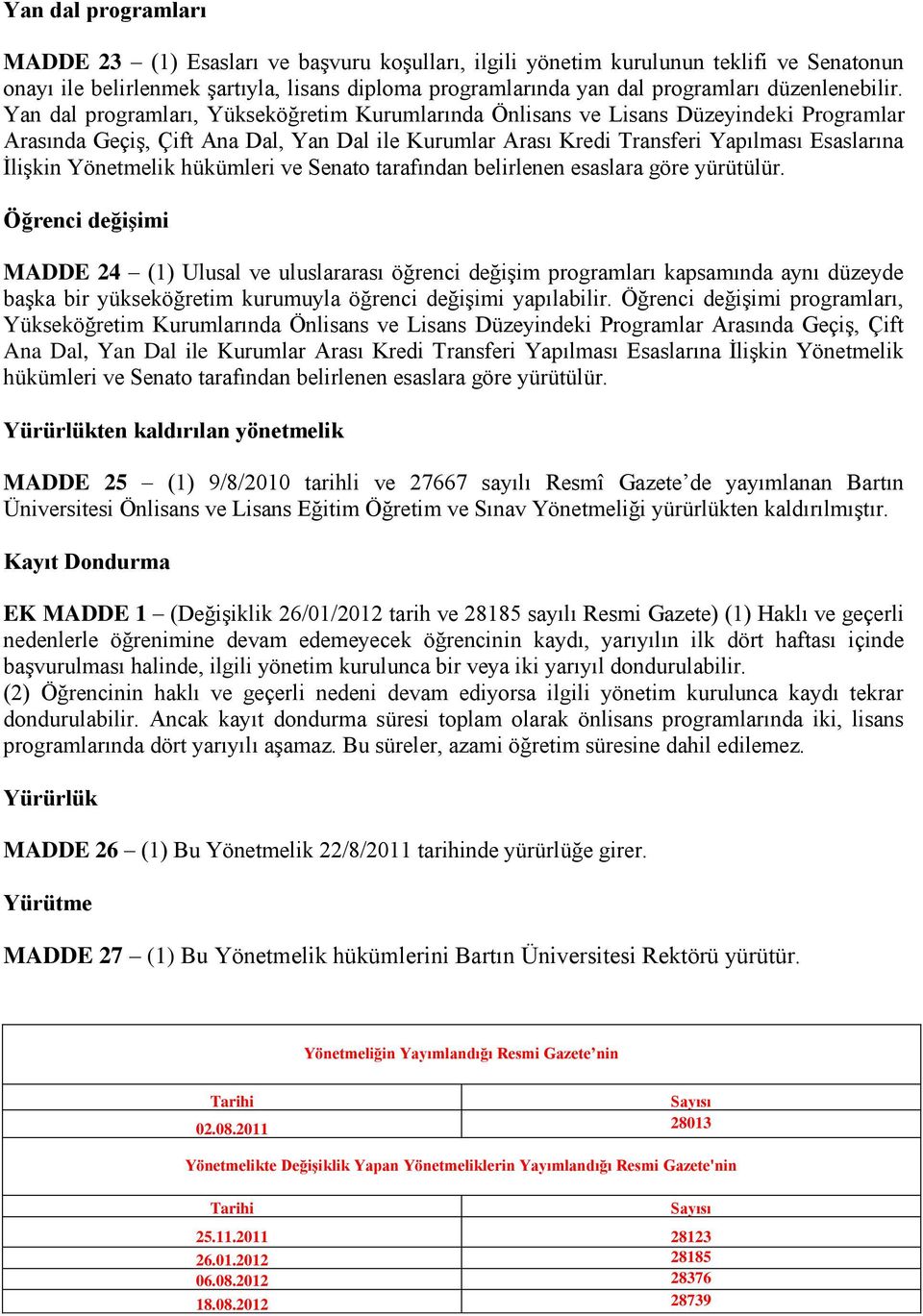 Yan dal programları, Yükseköğretim Kurumlarında Önlisans ve Lisans Düzeyindeki Programlar Arasında Geçiş, Çift Ana Dal, Yan Dal ile Kurumlar Arası Kredi Transferi Yapılması Esaslarına İlişkin