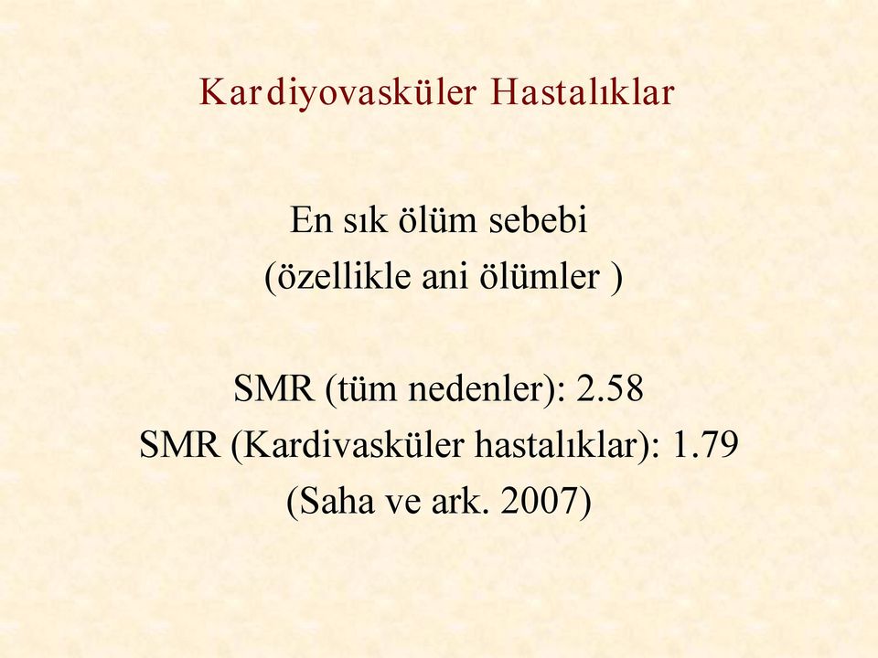 SMR (tüm nedenler): 2.