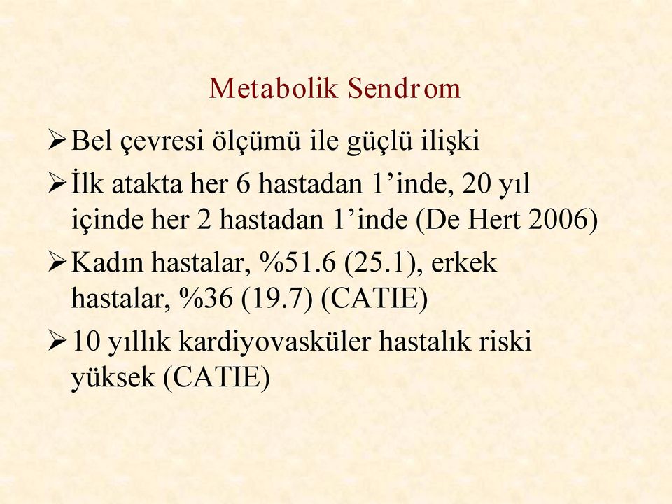 Hert 2006) Kadın hastalar, %51.6 (25.1), erkek hastalar, %36 (19.