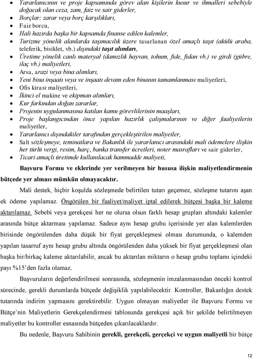 ) dışındaki taşıt alımları, Üretime yönelik canlı materyal (damızlık hayvan, tohum, fide, fidan vb.) ve girdi (gübre, ilaç vb.