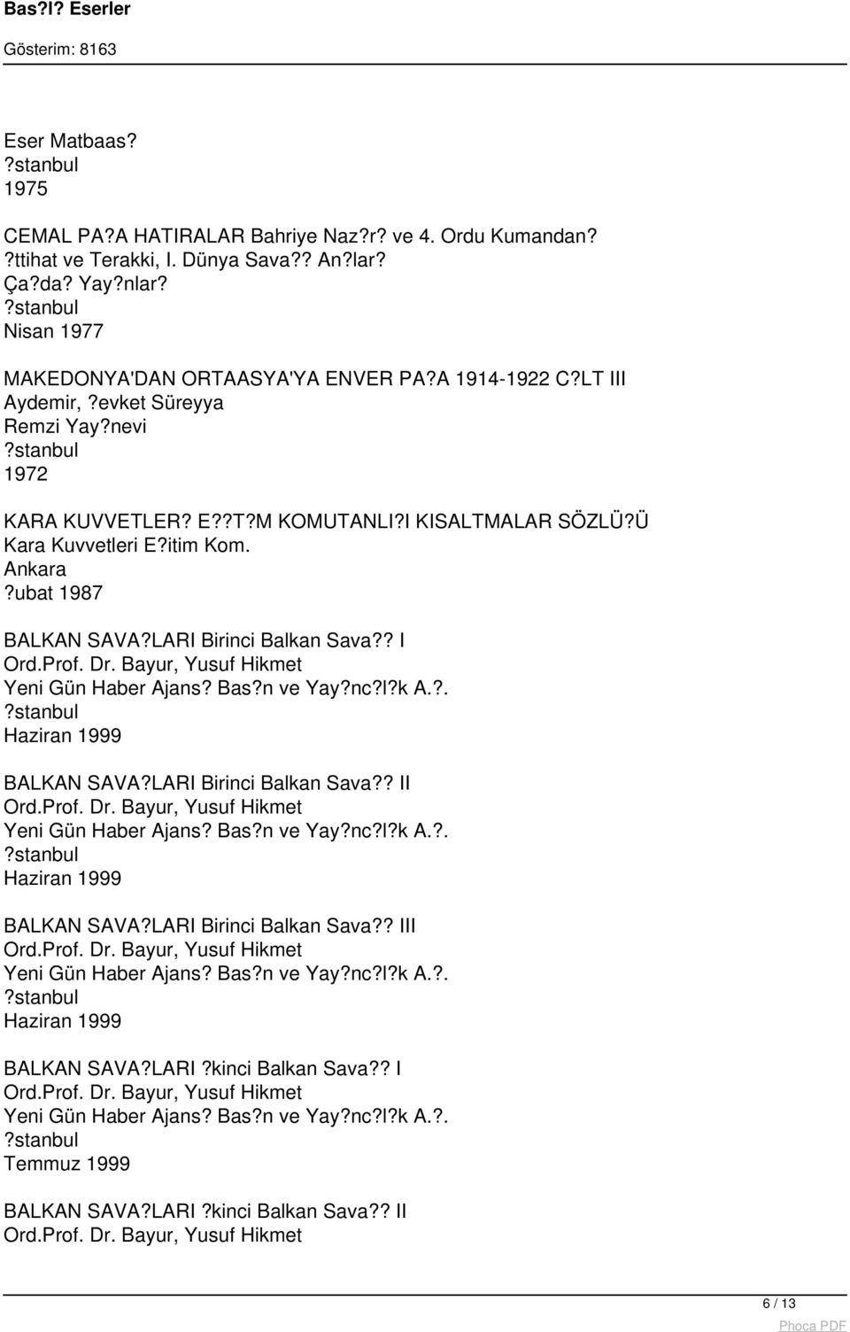 LARI Birinci Balkan Sava?? I Ord.Prof. Dr. Bayur, Yusuf Hikmet Haziran 1999 BALKAN SAVA?LARI Birinci Balkan Sava?? II Ord.Prof. Dr. Bayur, Yusuf Hikmet Haziran 1999 BALKAN SAVA?LARI Birinci Balkan Sava?? III Ord.