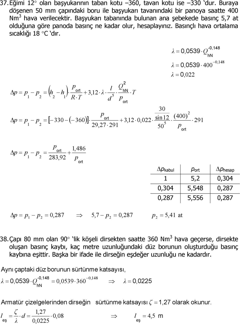 ( h h ) +, T R T [ 0 ( 60) ] +,0,0 9,79 0 sin 0 0,09 0,09 400 0, 0 (400) 9-0,48 0,48,486 + 8,9 kabu hesa, 0,04 0,04,48 0,87 0,87,6 0,87 0,87,7 0,87,4 at 8.