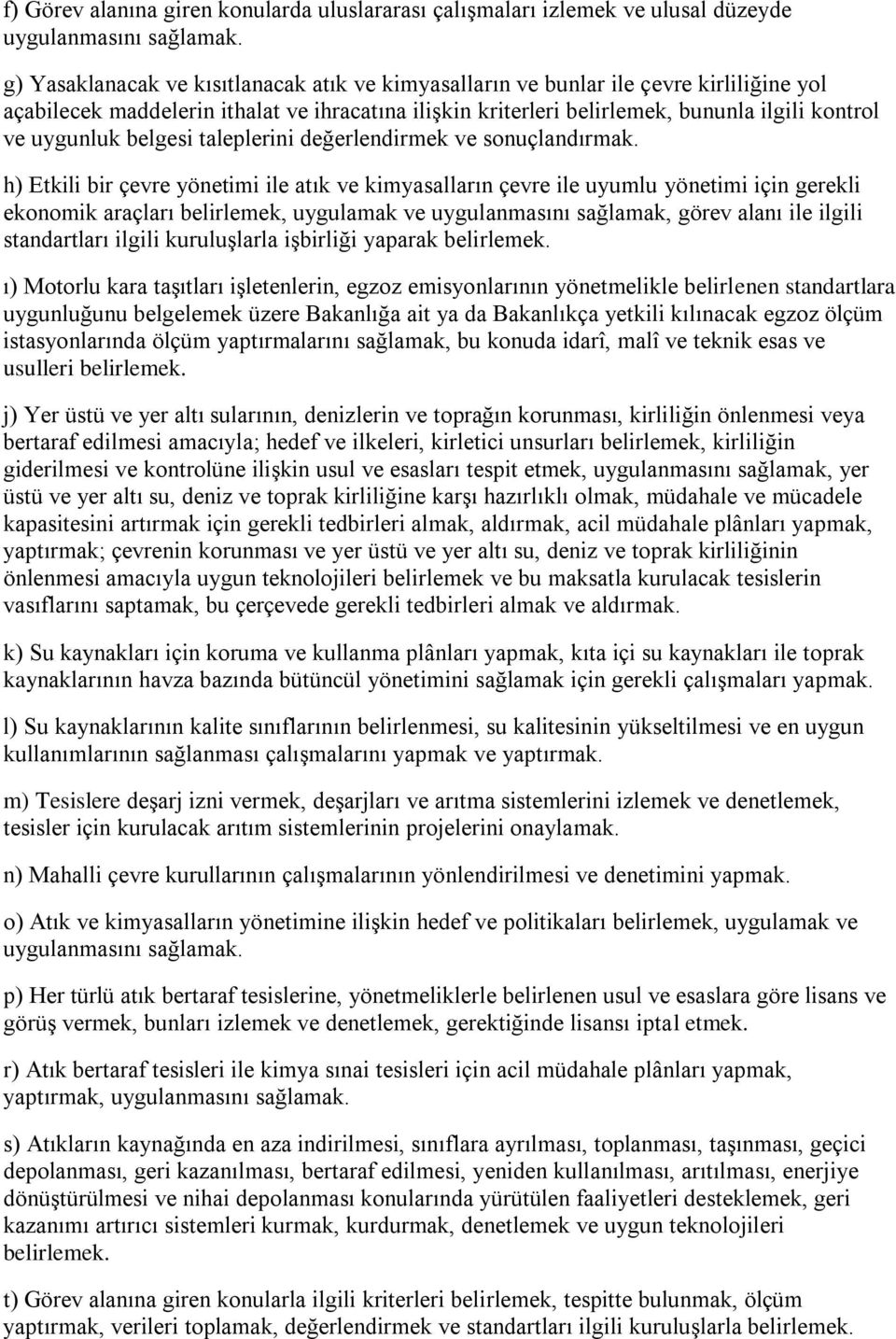 belgesi taleplerini değerlendirmek ve sonuçlandırmak.