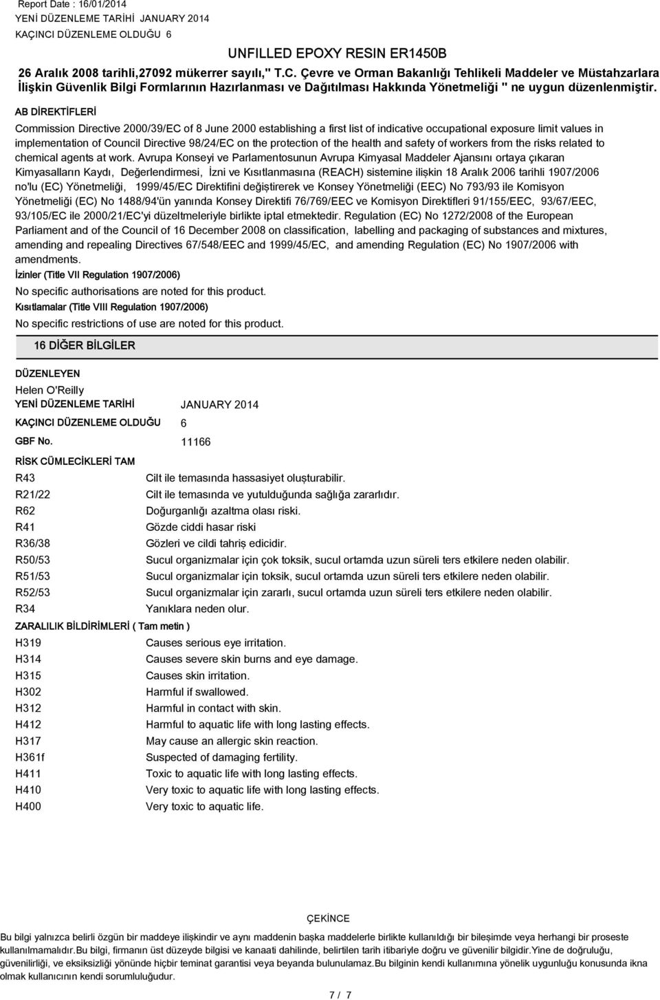 Avrupa Konseyi ve Parlamentosunun Avrupa Kimyasal Maddeler Ajansını ortaya çıkaran Kimyasalların Kaydı, Değerlendirmesi, İzni ve Kısıtlanmasına (REACH) sistemine ilişkin 1 Aralık 2006 tarihli