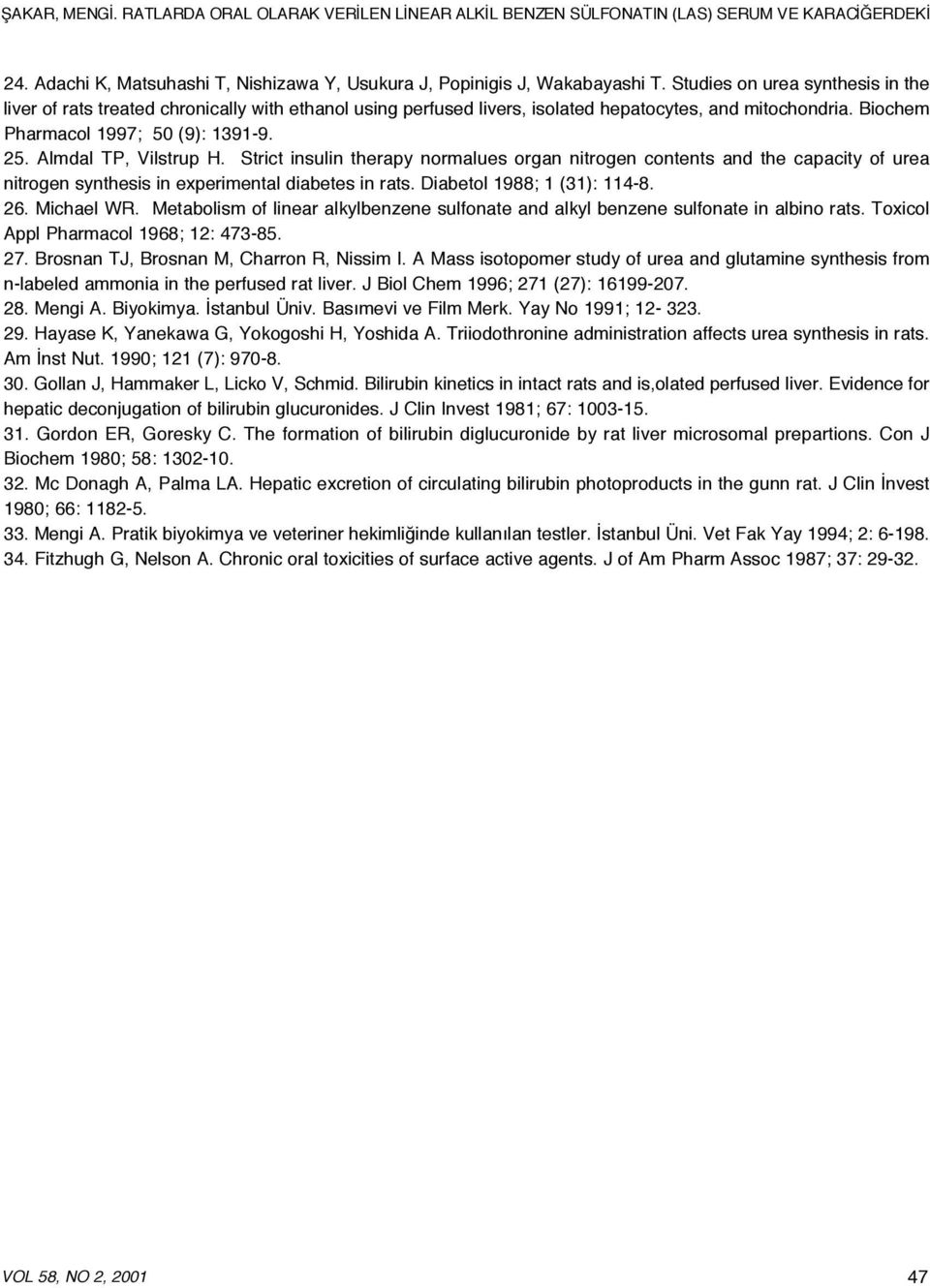 Almdal TP, Vilstrup H. Strict insulin therapy normalues organ nitrogen contents and the capacity of urea nitrogen synthesis in experimental diabetes in rats. Diabetol 1988; 1 (31): 114-8. 26.