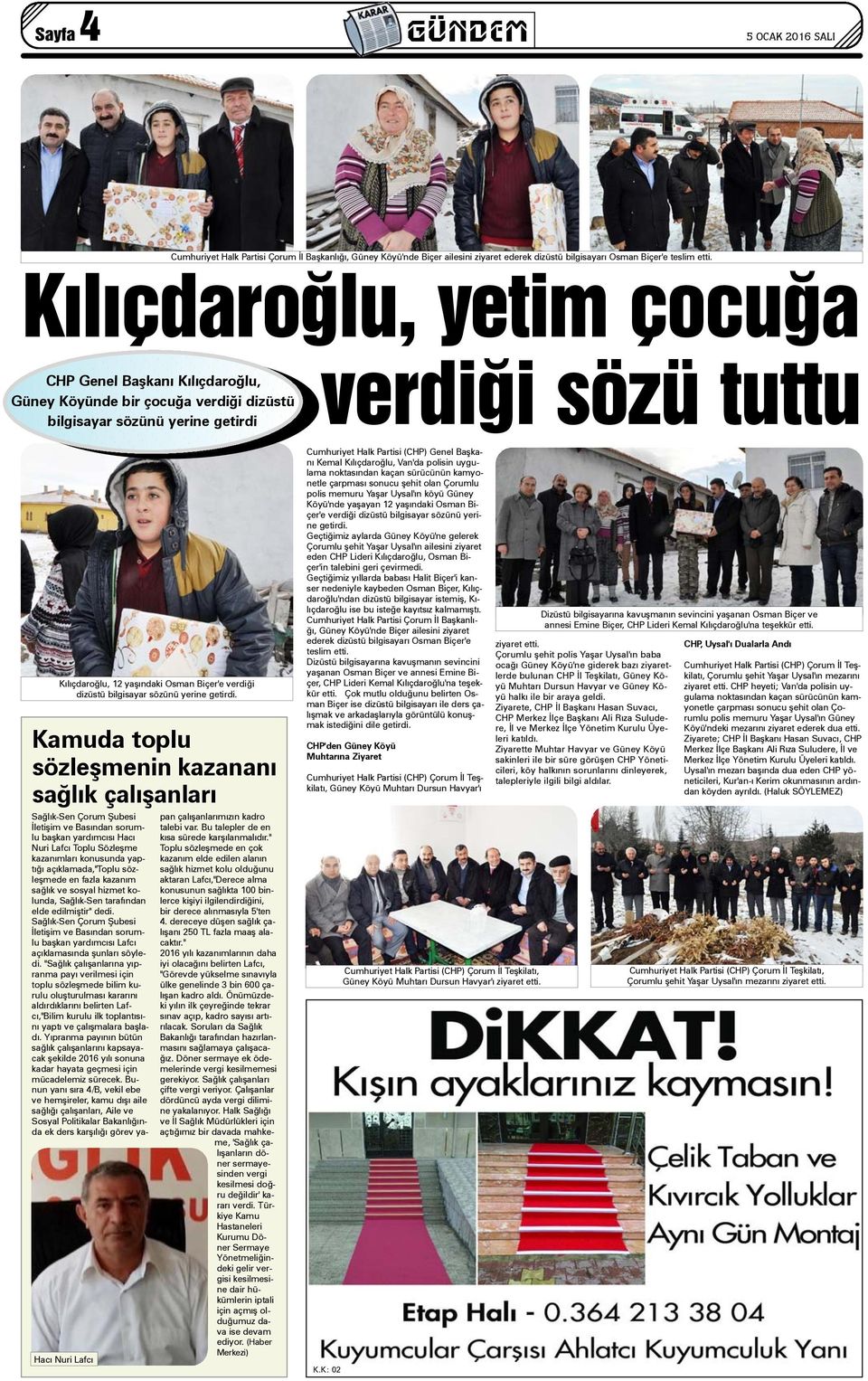 verdiði dizüstü bilgisayar sözünü yerine getirdi.